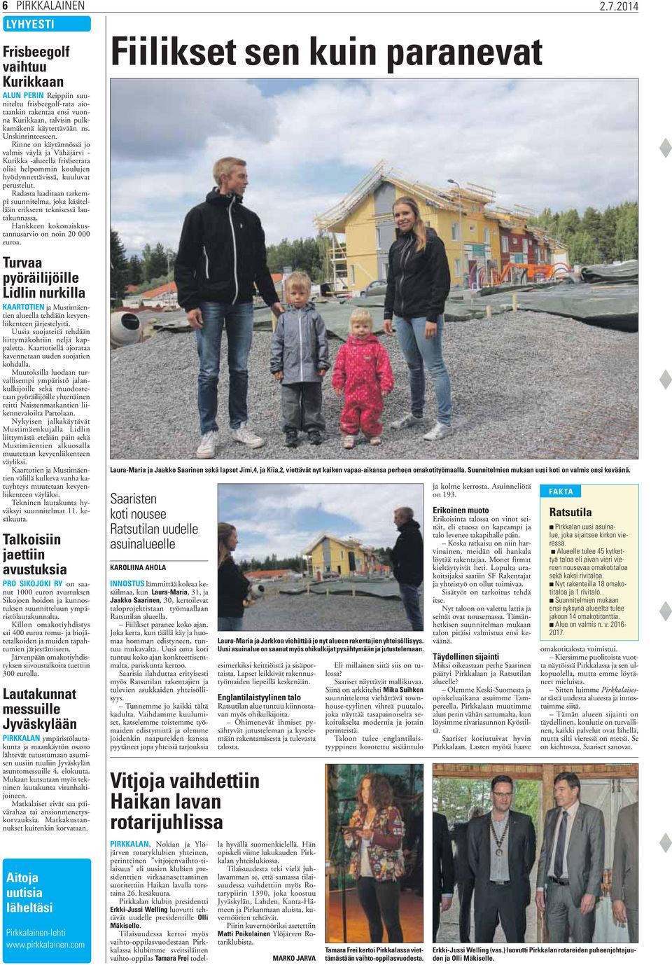 Radasta laaditaan tarkempi suunnitelma, joka käsitellään erikseen teknisessä lautakunnassa. Hankkeen kokonaiskustannusarvio on noin 20 000 euroa.
