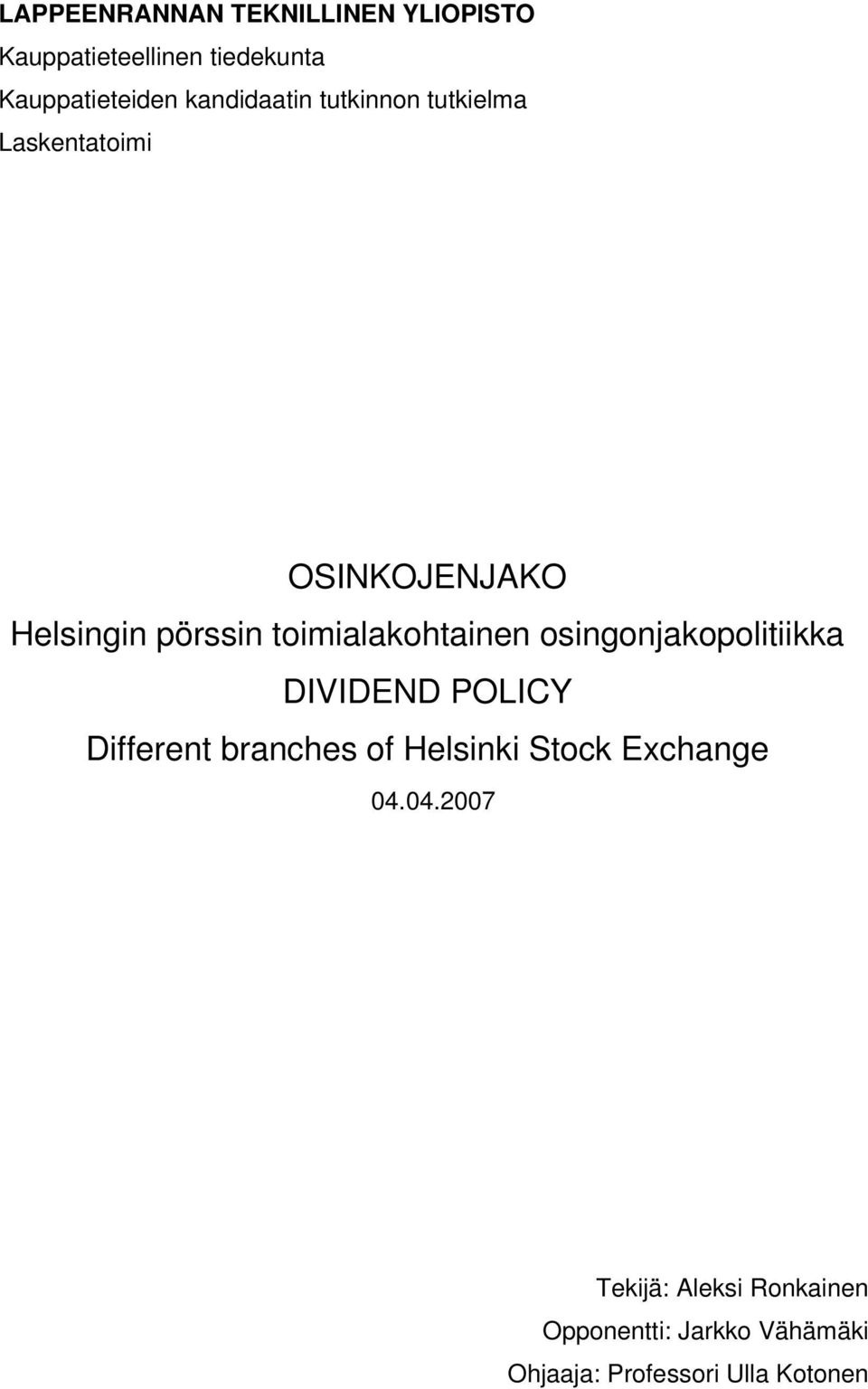 toimialakohtainen osingonjakopolitiikka DIVIDEND POLICY Different branches of Helsinki