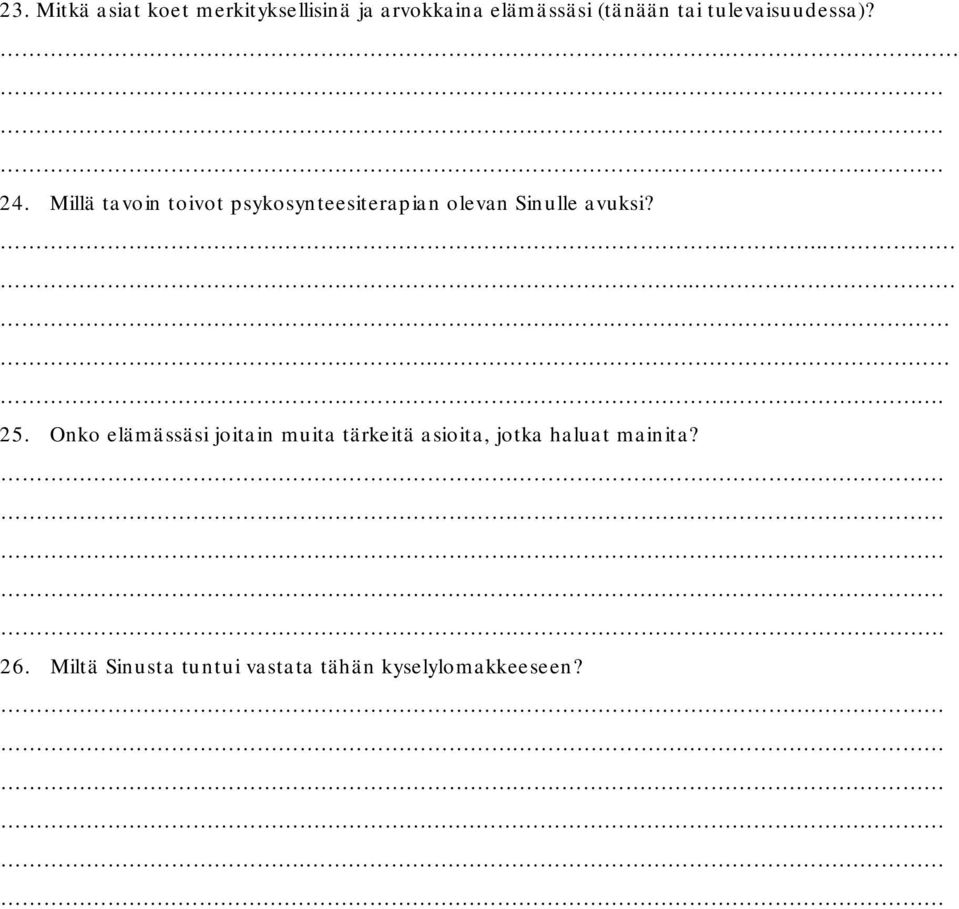 Millä tavoin toivot psykosynteesiterapian olevan Sinulle avuksi?.......... 25.