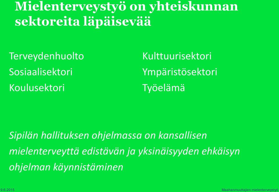 Sipilän hallituksen ohjelmassa on kansallisen mielenterveyttä edistävän ja