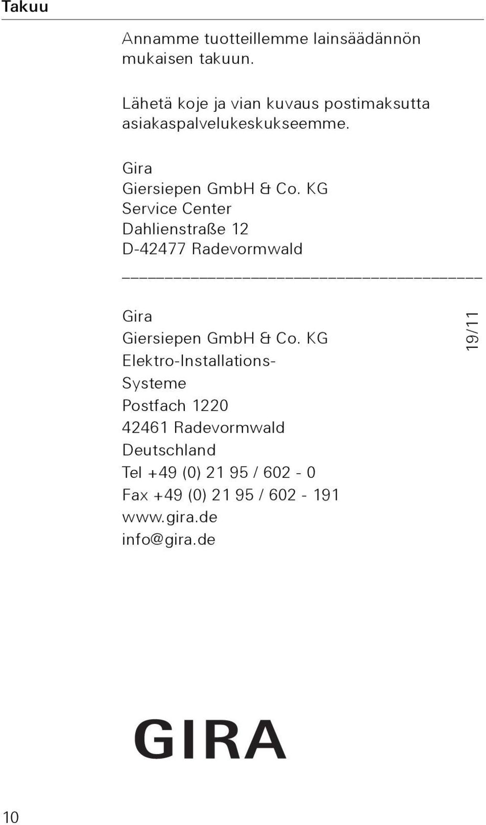KG Service Center Dahlienstraße 12 D-42477 Radevormwald Gira Giersiepen GmbH & Co.