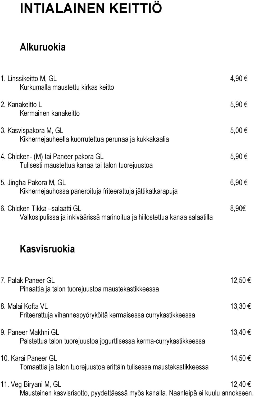 Jingha Pakora M, GL 6,90 Kikhernejauhossa paneroituja friteerattuja jättikatkarapuja 6.