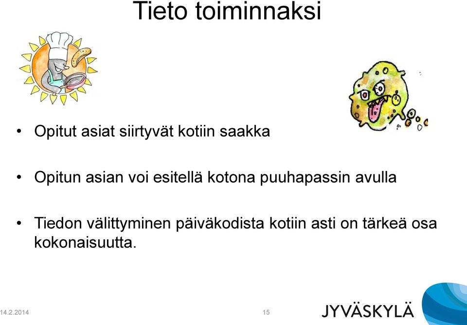 puuhapassin avulla Tiedon välittyminen