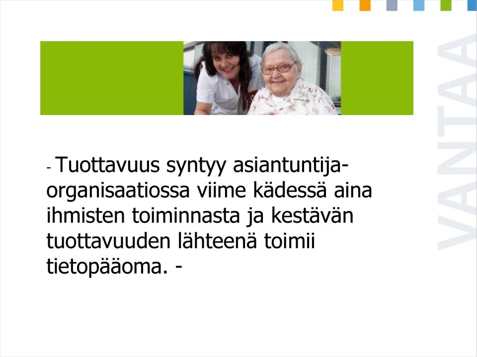 kädessä aina ihmisten toiminnasta