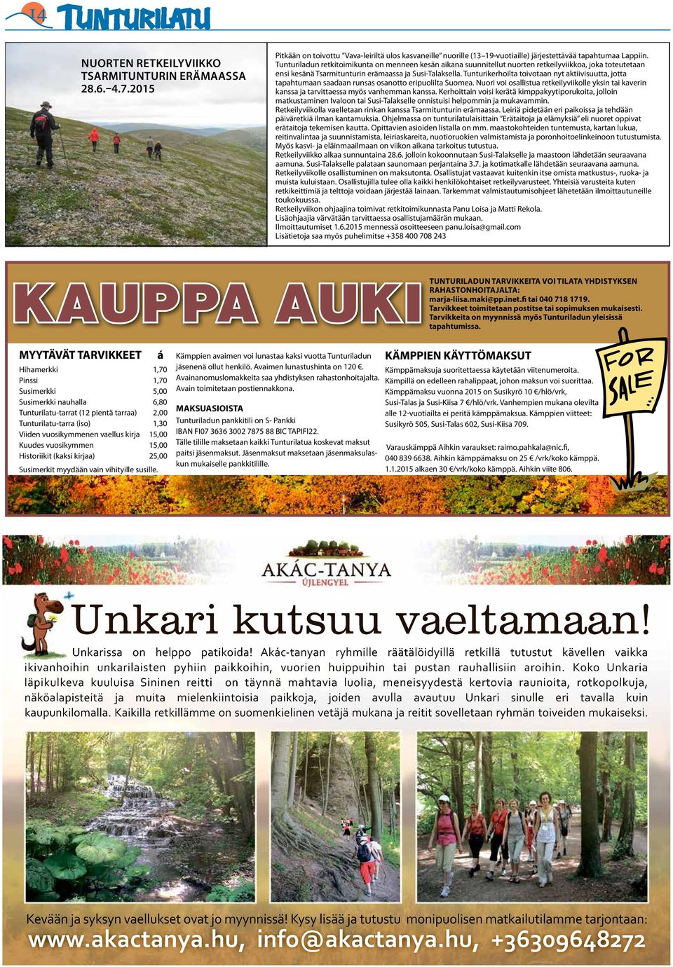 Tunturikerhoilta toivotaan nyt aktiivisuutta, jotta tapahtumaan saadaan runsas osanotto eripuolilta Suomea.