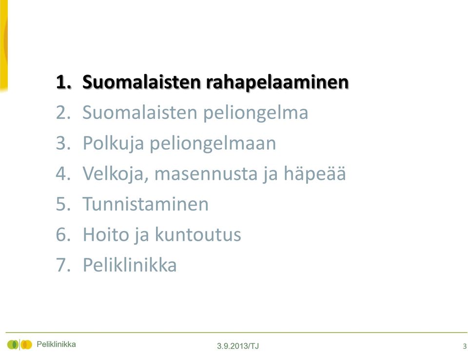 Polkuja peliongelmaan 4.