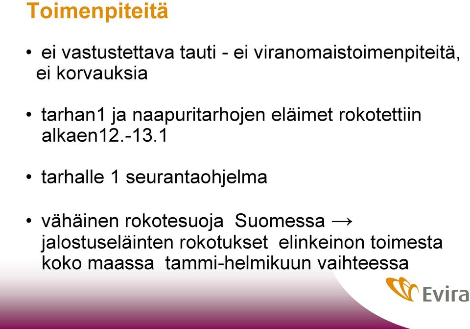 1 tarhalle 1 seurantaohjelma vähäinen rokotesuoja Suomessa