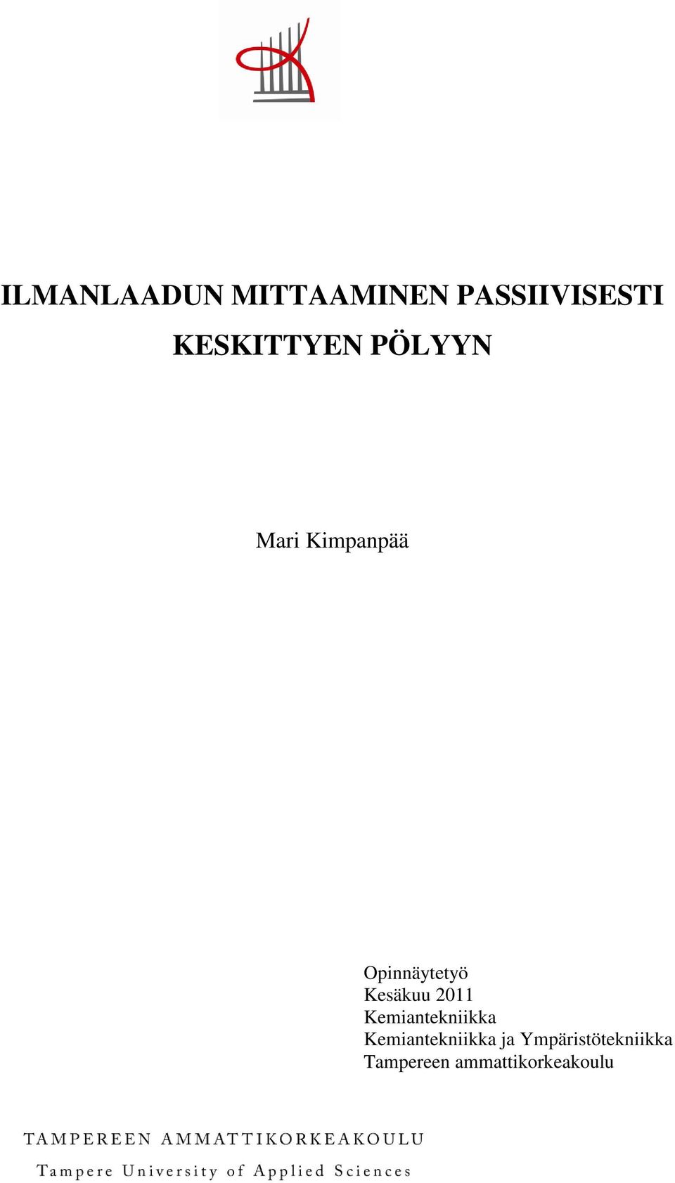 Opinnäytetyö Kesäkuu 2011 Kemiantekniikka