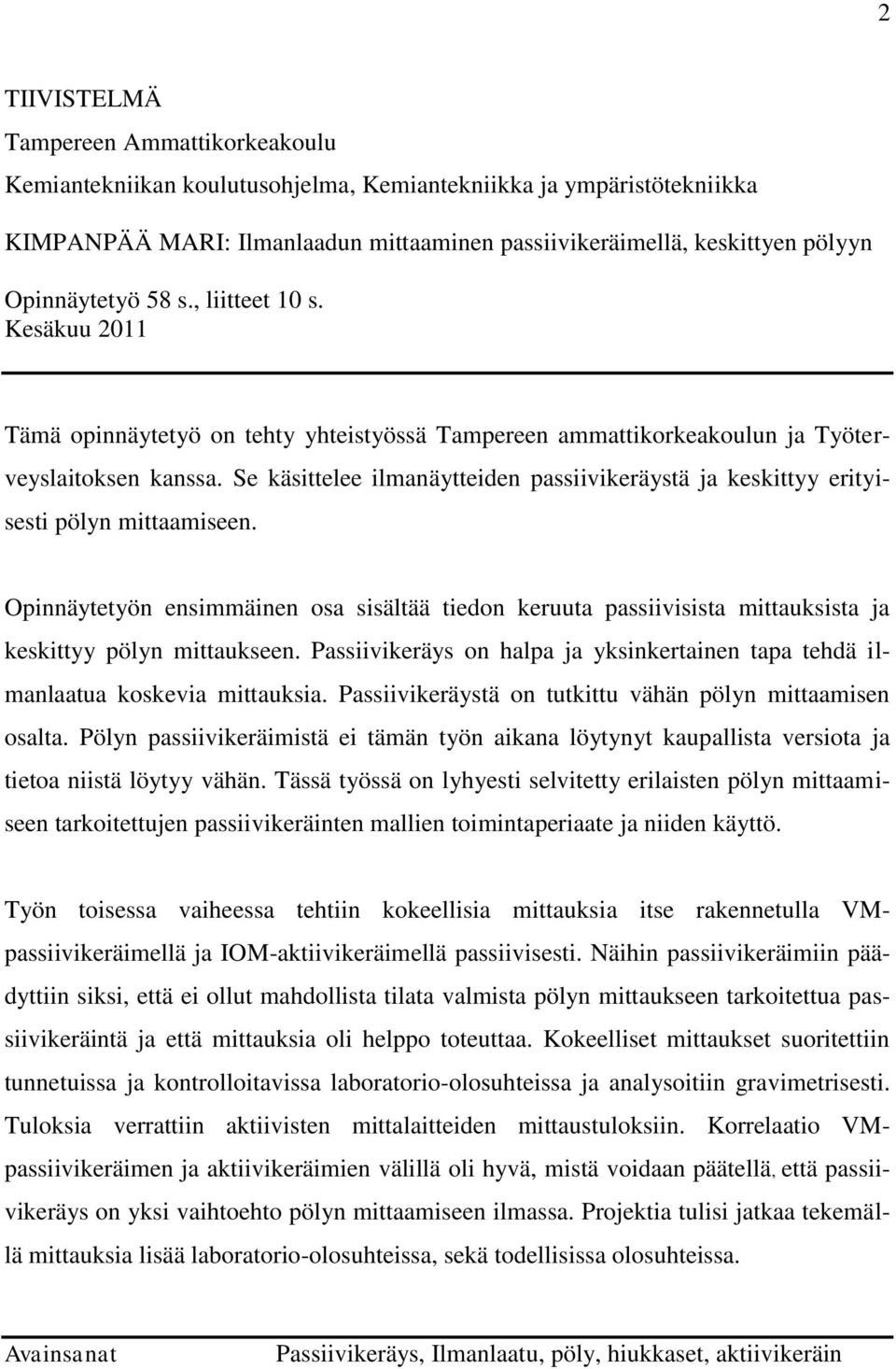 Se käsittelee ilmanäytteiden passiivikeräystä ja keskittyy erityisesti pölyn mittaamiseen.