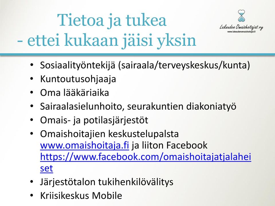 potilasjärjestöt Omaishoitajien keskustelupalsta www.omaishoitaja.