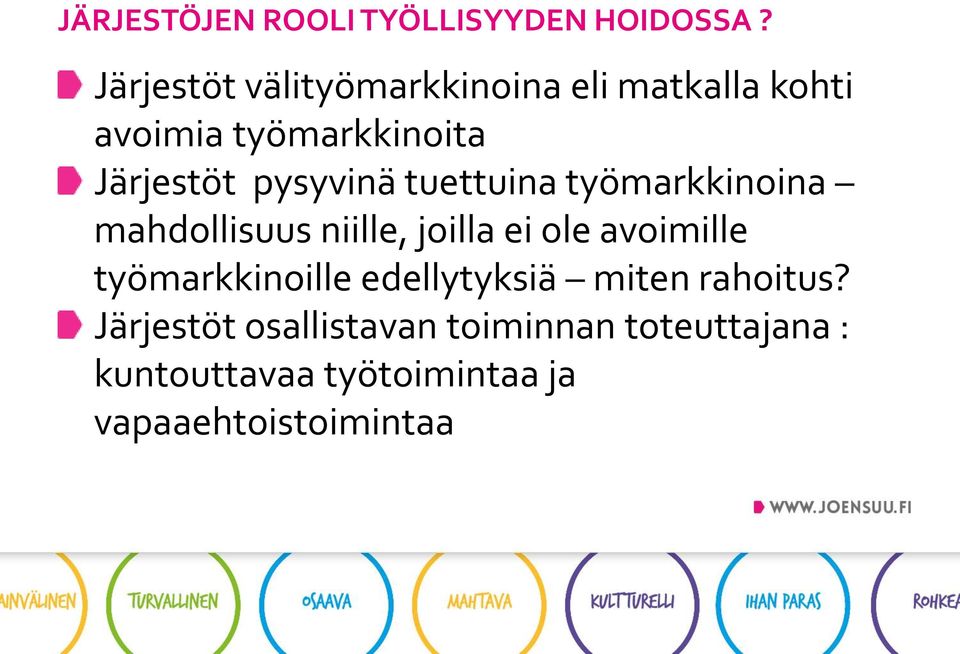 pysyvinä tuettuina työmarkkinoina mahdollisuus niille, joilla ei ole avoimille