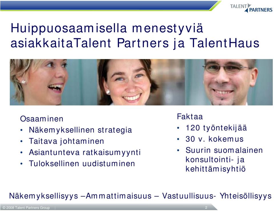 uudistuminen Faktaa 120 työntekijää 30 v.