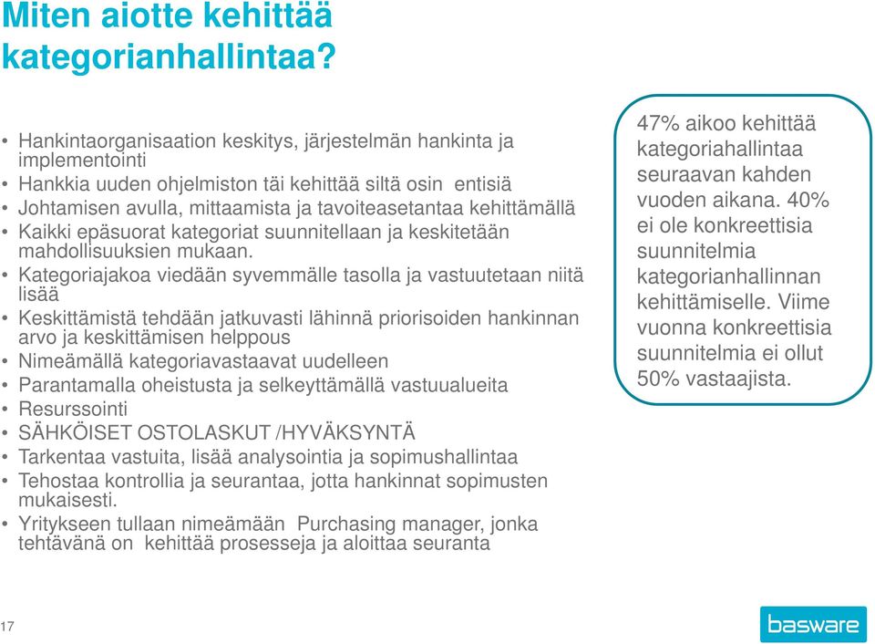 Kaikki epäsuorat kategoriat suunnitellaan ja keskitetään mahdollisuuksien mukaan.
