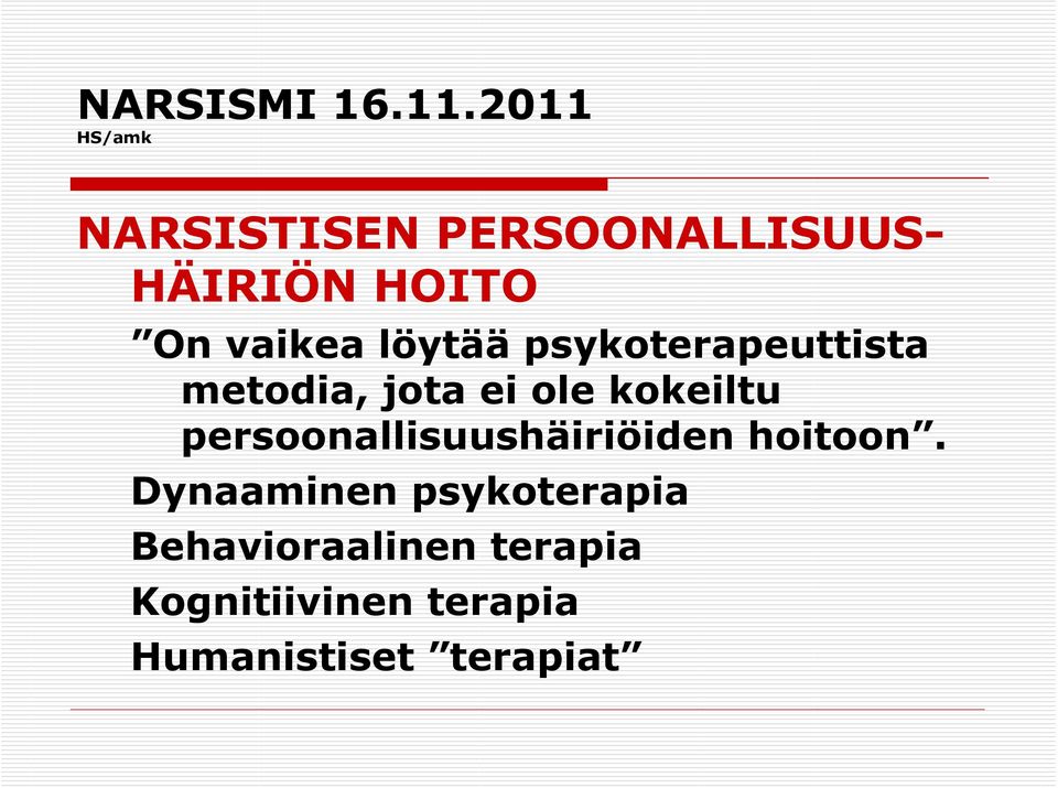 persoonallisuushäiriöiden hoitoon.