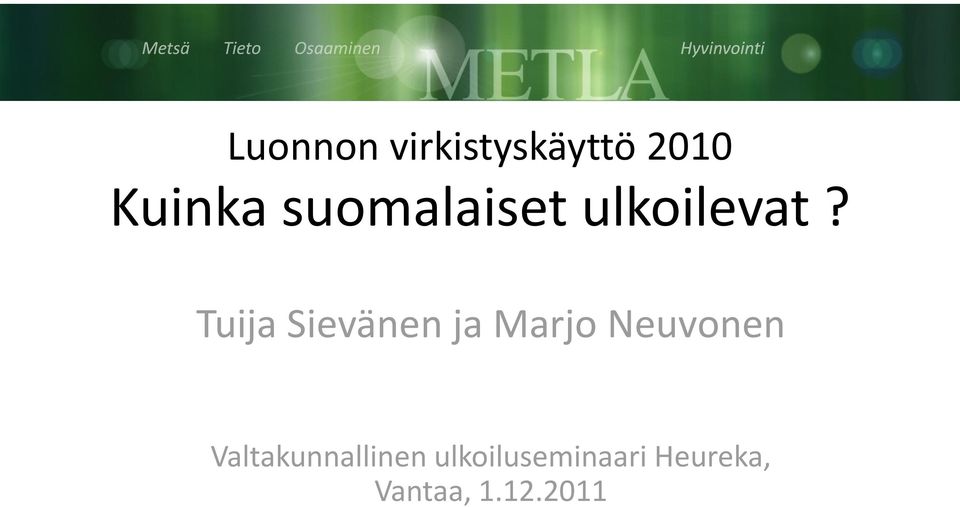 Tuija Sievänen ja Marjo Neuvonen