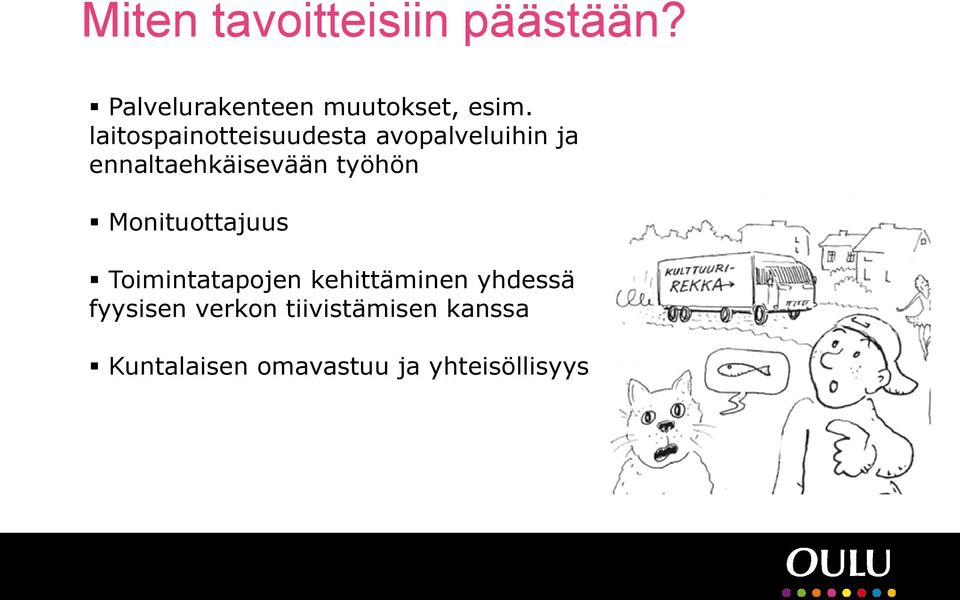 työhön Monituottajuus Toimintatapojen kehittäminen yhdessä