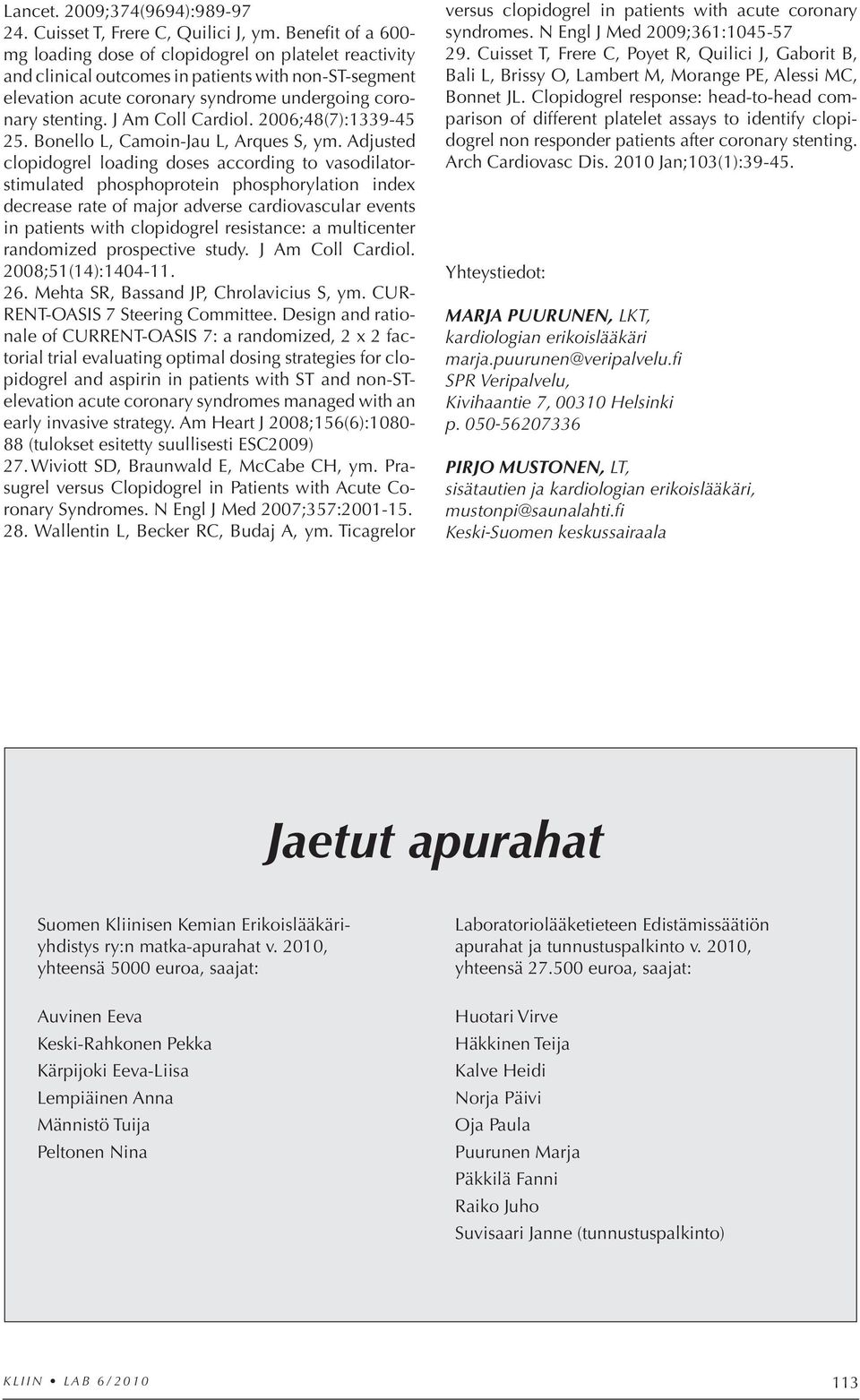 J Am Coll Cardiol. 2006;48(7):1339-45 25. Bonello L, Camoin-Jau L, Arques S, ym.