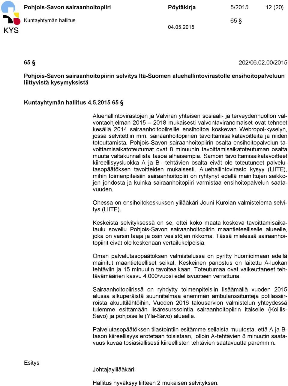 Pohjois-Savon sairaanhoitopiirin selvitys Itä-Suomen aluehallintovirastolle ensihoitopalveluun liittyvistä kysymyksistä Kuntayhtymän hallitus 4.5.