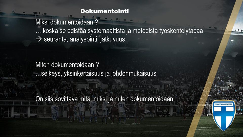 seuranta, analysointi, jatkuvuus Miten dokumentoidaan?