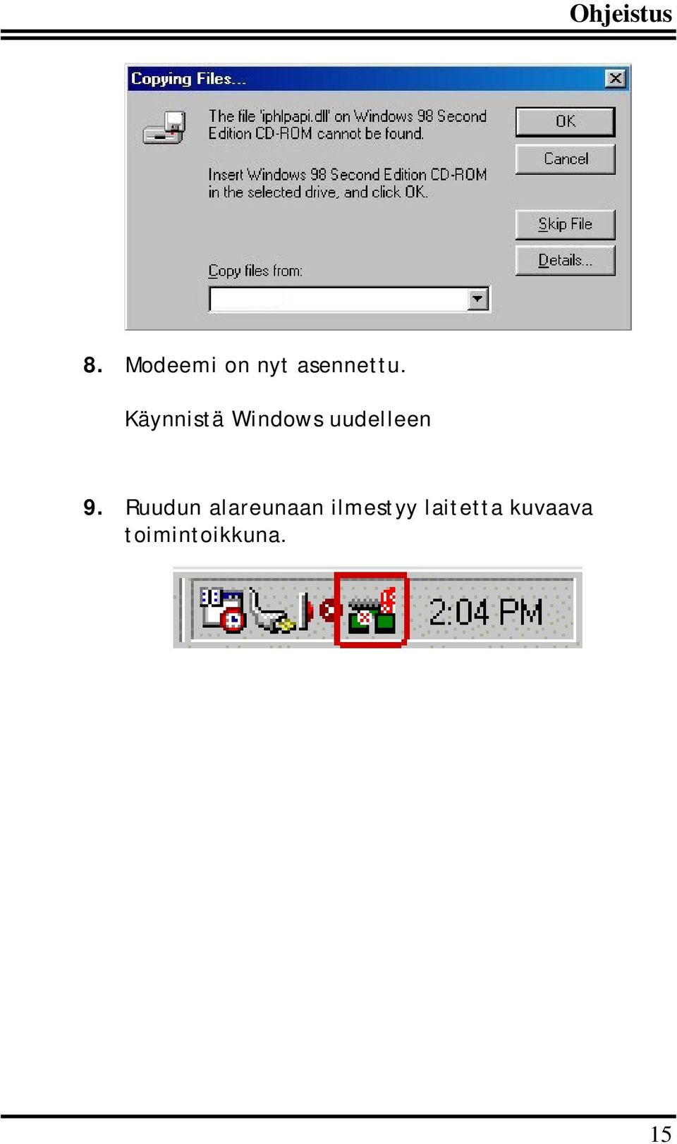 Käynnistä Windows uudelleen 9.