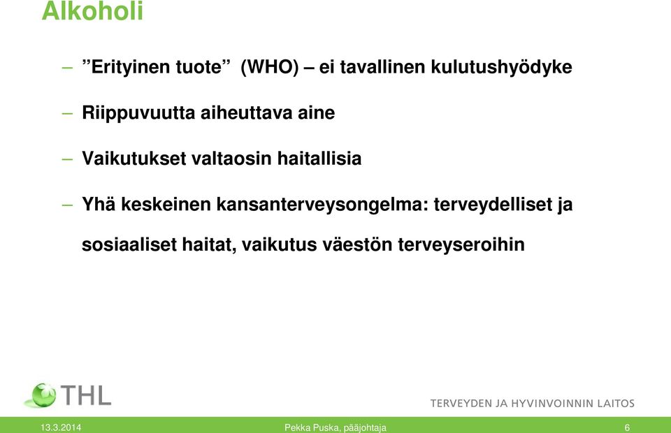 Yhä keskeinen kansanterveysongelma: terveydelliset ja sosiaaliset