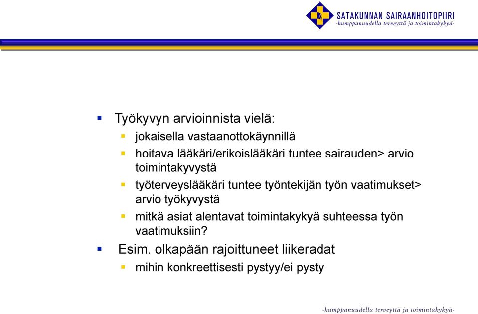 tuntee työntekijän työn vaatimukset> arvio työkyvystä mitkä asiat alentavat