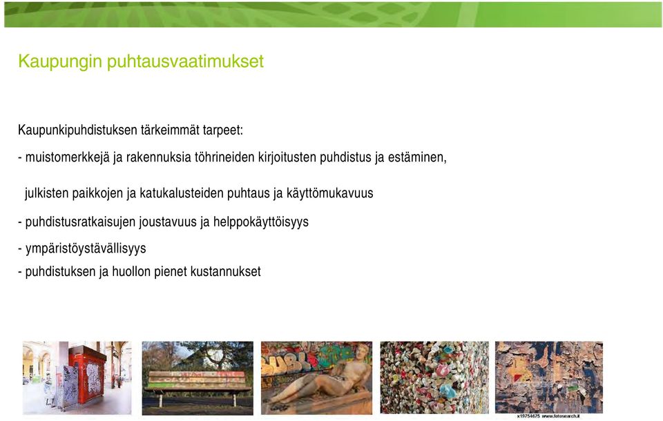 julkisten paikkojen ja katukalusteiden puhtaus ja käyttömukavuus -