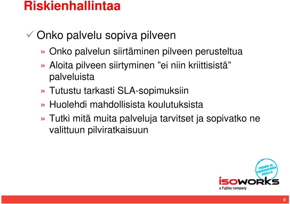 palveluista» Tutustu tarkasti SLA-sopimuksiin» Huolehdi mahdollisista