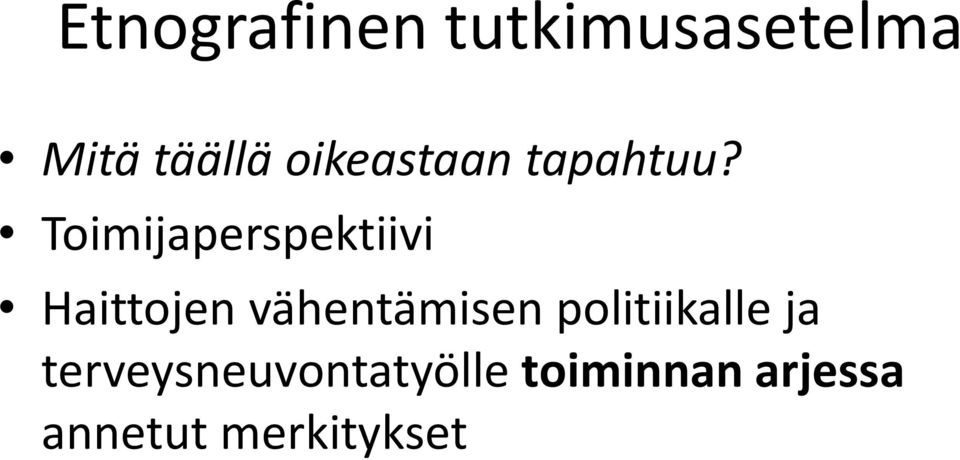 Toimijaperspektiivi Haittojen vähentämisen