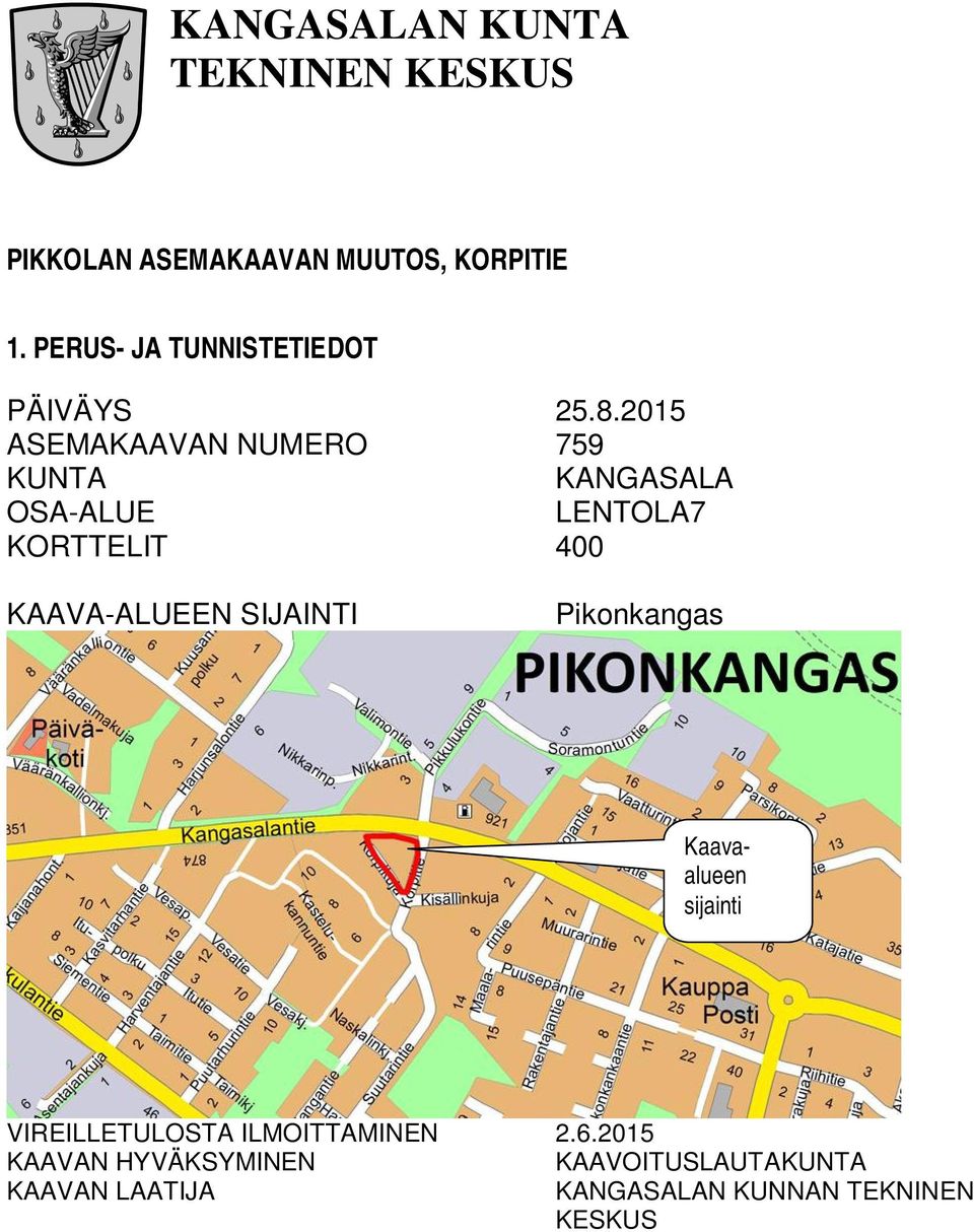 2015 ASEMAKAAVAN NUMERO 759 KUNTA KANGASALA OSA-ALUE LENTOLA7 KORTTELIT 400 KAAVA-ALUEEN