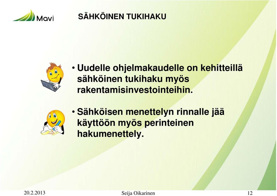 rakentamisinvestointeihin.