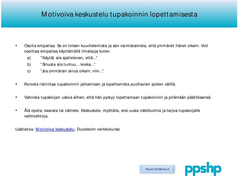 ristiriitaa tupakoinnin jatkamisen ja lopettamista puoltavien syiden välillä.