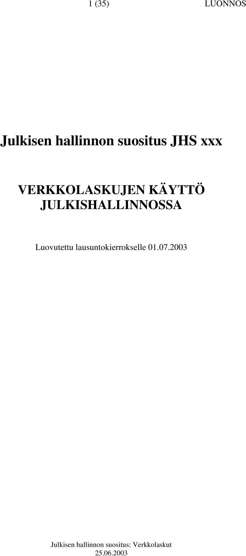 KÄYTTÖ JULKISHALLINNOSSA