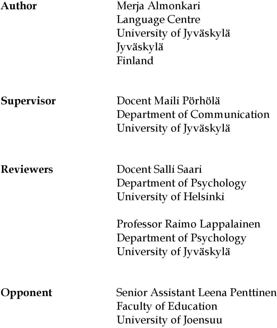 Department of Psychology University of Helsinki Professor Raimo Lappalainen Department of Psychology