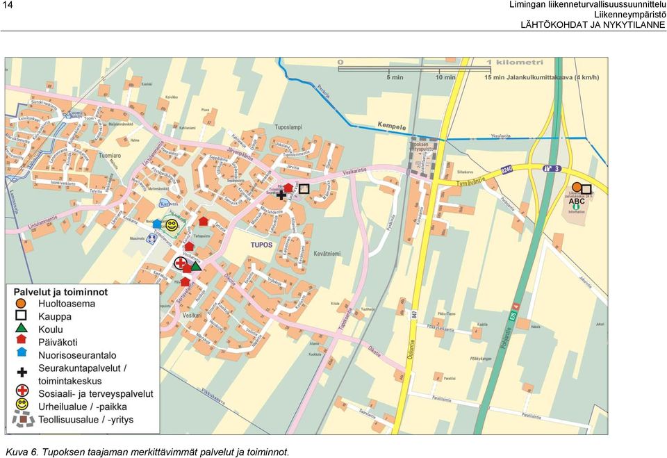 LÄHTÖKOHDAT JA NYKYTILANNE Kuva 6.