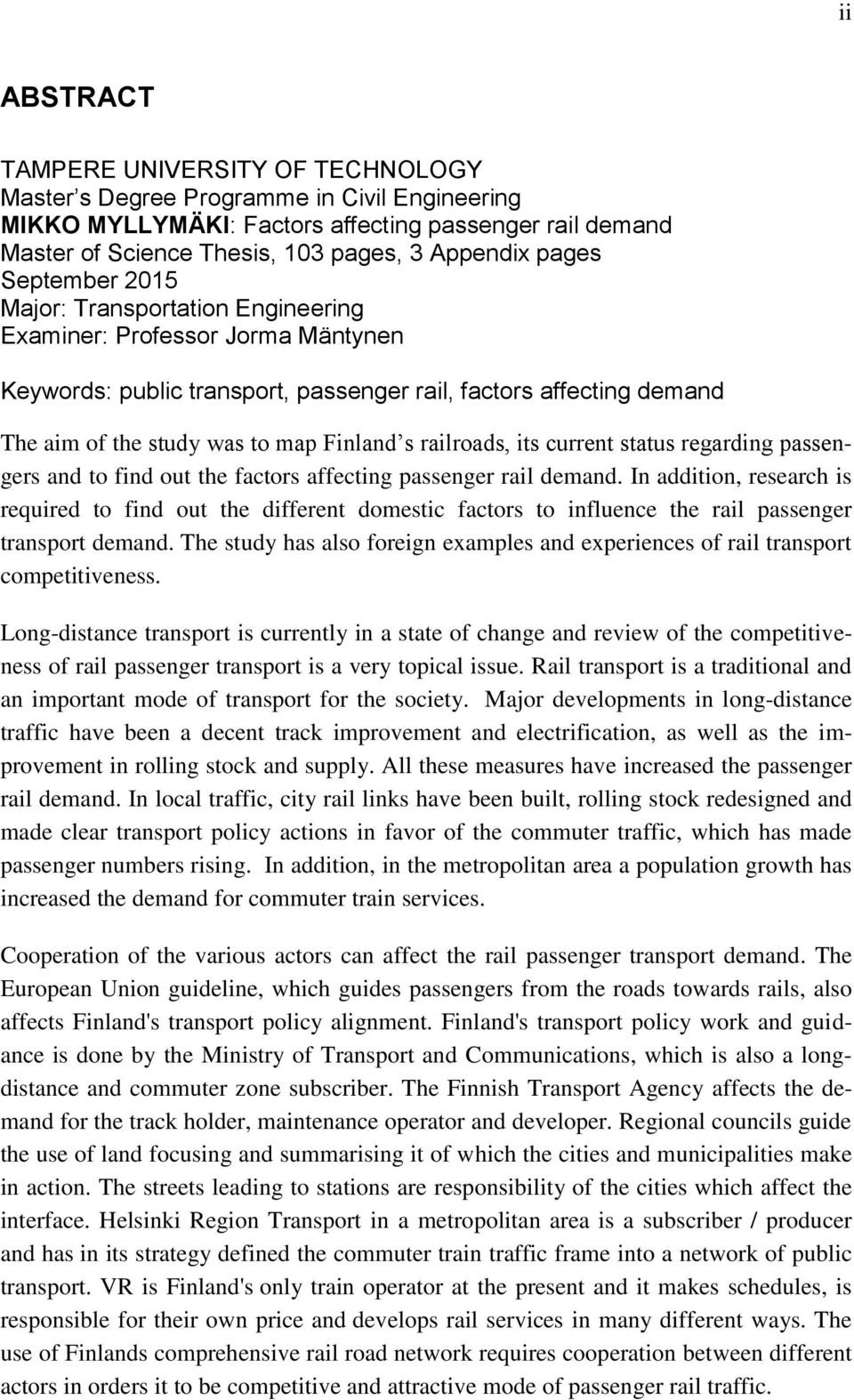 s railroads, its current status regarding passengers and to find out the factors affecting passenger rail demand.