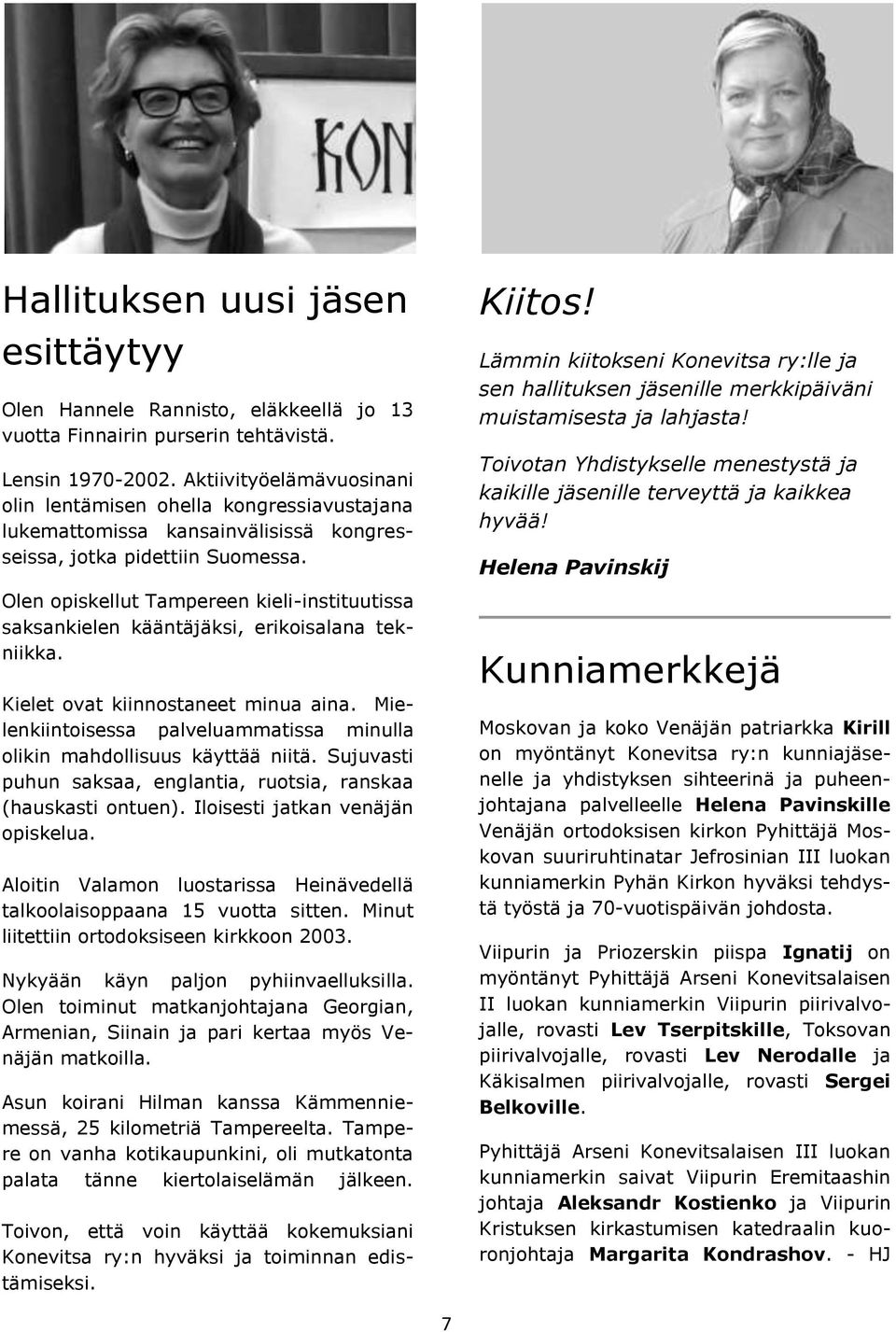 Olen opiskellut Tampereen kieli-instituutissa saksankielen kääntäjäksi, erikoisalana tekniikka. Kielet ovat kiinnostaneet minua aina.