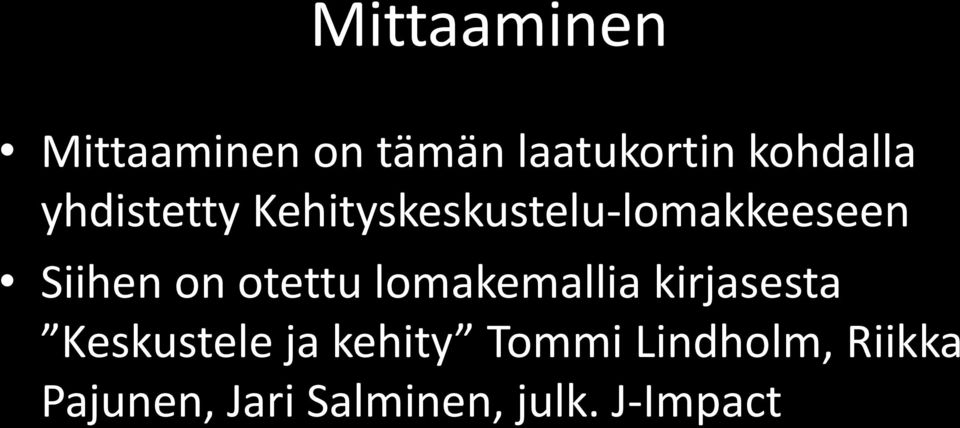 otettu lomakemallia kirjasesta Keskustele ja kehity