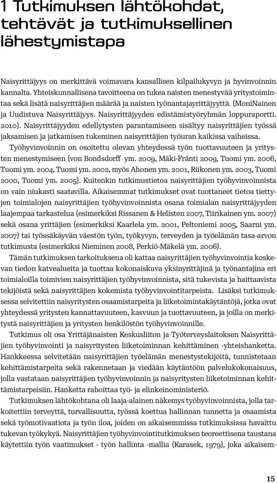 Naisyrittäjyyden edistämistyöryhmän loppuraportti. 2010).