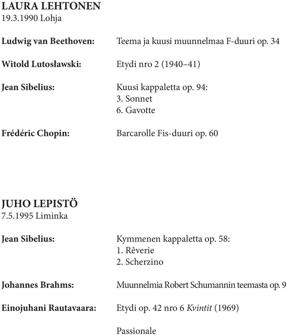Gavotte Frédéric Chopin: Barcarolle Fis-duuri op. 60 JUHO LEPISTÖ 7.5.