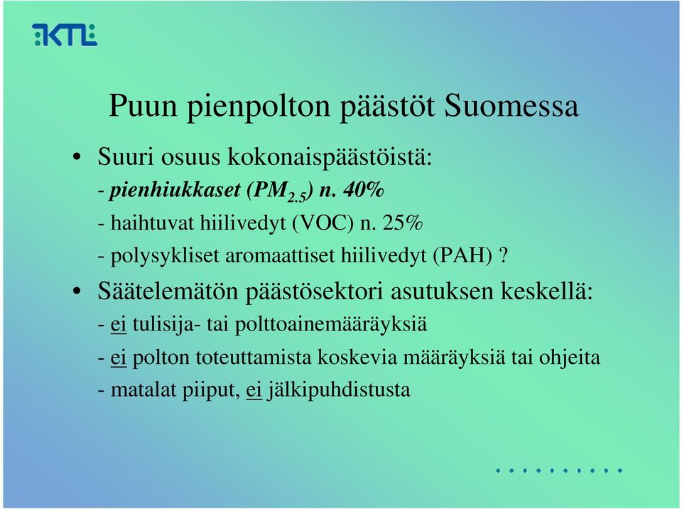 25% - polysykliset aromaattiset hiilivedyt (PAH)?