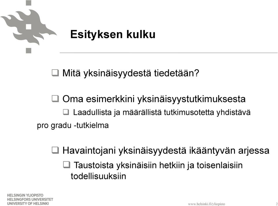 tutkimusotetta yhdistävä pro gradu -tutkielma q Havaintojani yksinäisyydestä