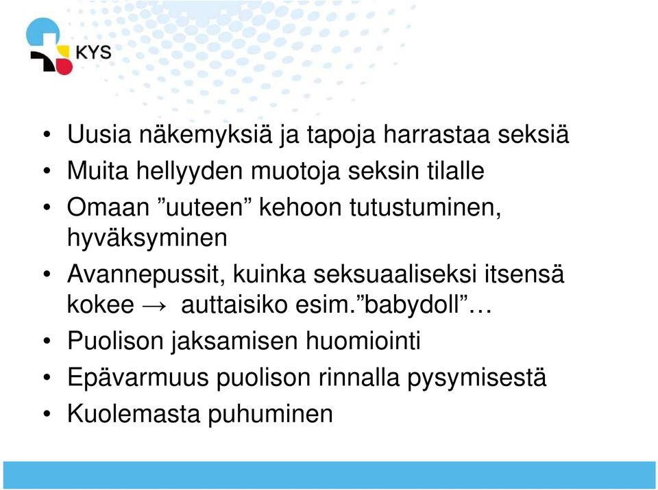 kuinka seksuaaliseksi itsensä kokee auttaisiko esim.