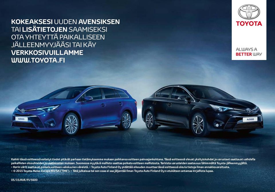 Tässä esitteessä olevat yksityiskohdat ja varusteet saattavat vaihdella paikallisten olosuhteiden ja vaatimusten mukaan. Suomessa myytävä mallisto saattaa poiketa esitteen mallistosta.