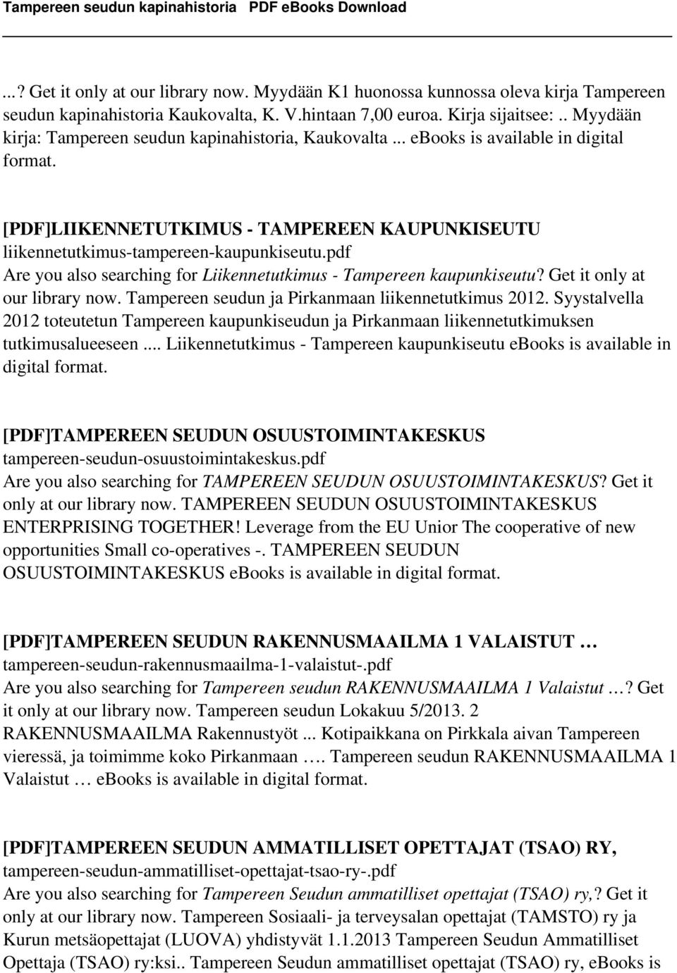 pdf Are you also searching for Liikennetutkimus - Tampereen kaupunkiseutu? Get it only at our library now. Tampereen seudun ja Pirkanmaan liikennetutkimus 2012.