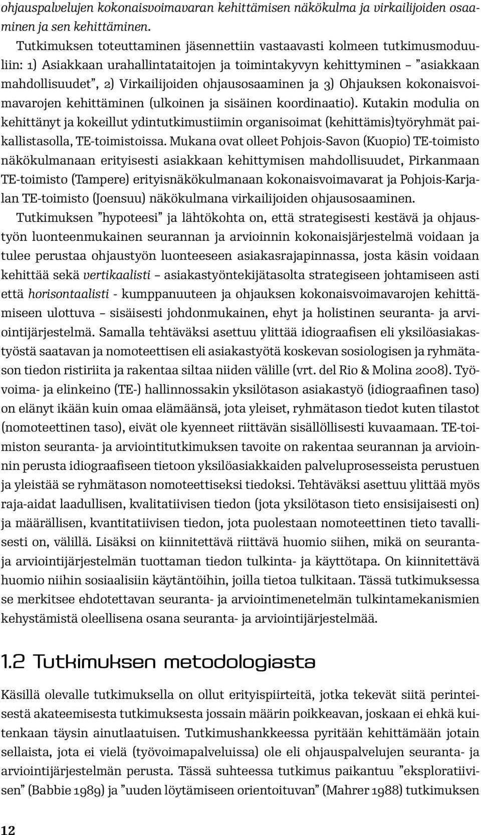 ohjausosaaminen ja 3) Ohjauksen kokonaisvoimavarojen kehittäminen (ulkoinen ja sisäinen koordinaatio).