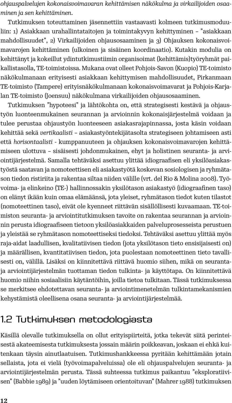 ohjausosaaminen ja 3) Ohjauksen kokonaisvoimavarojen kehittäminen (ulkoinen ja sisäinen koordinaatio).