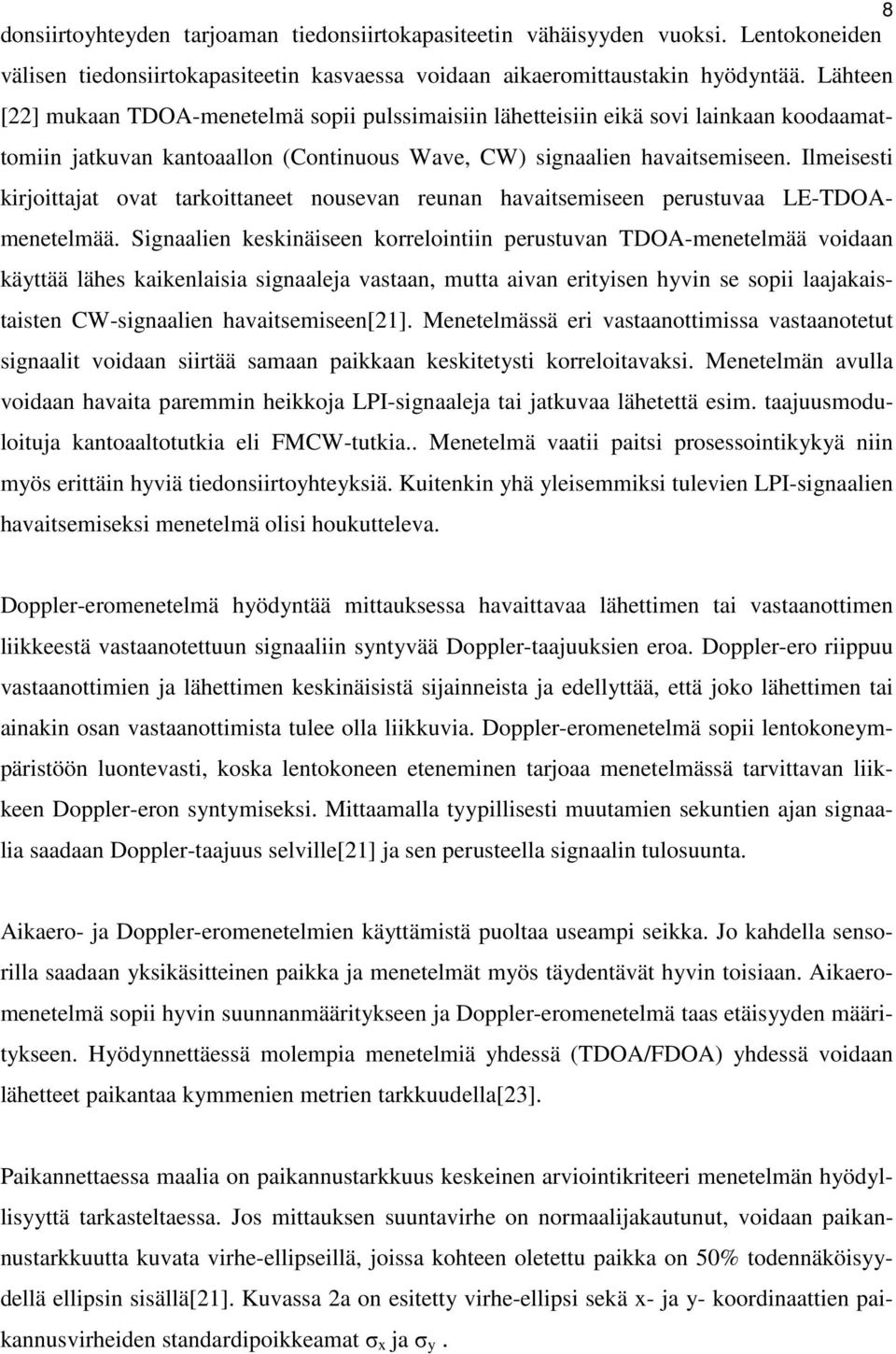 Ilmeisesti kirjoittajat ovat tarkoittaneet nousevan reunan havaitsemiseen perustuvaa LE-TDOAmenetelmää.