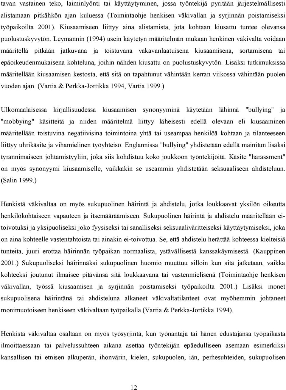 Miten tunnistan häirinnän tai epäasiallisen kohtelun ja kuinka toimin?