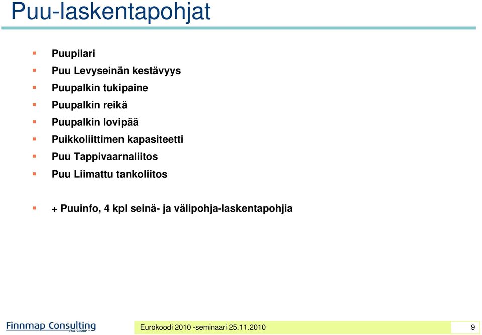 kapasiteetti Puu Tappivaarnaliitos Puu Liimattu tankoliitos +